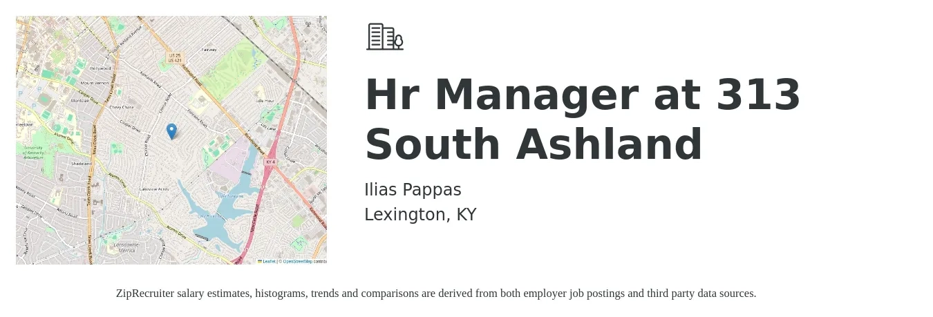 Ilias Pappas job posting for a Hr Manager at 313 South Ashland in Lexington, KY with a salary of $68,600 to $99,400 Yearly with a map of Lexington location.