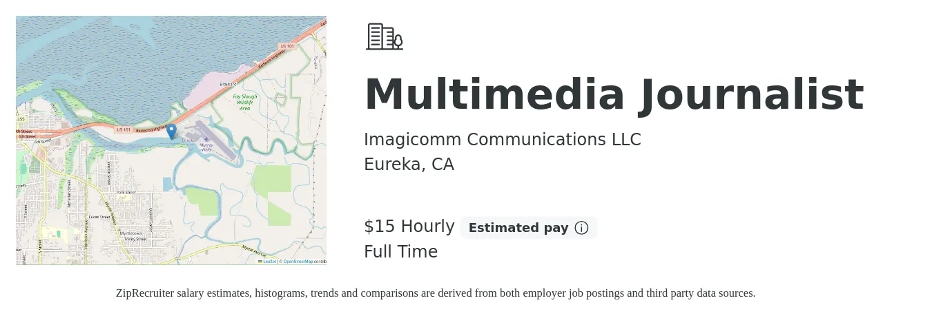 Imagicomm Communications LLC job posting for a Multimedia Journalist in Eureka, CA with a salary of $16 Hourly with a map of Eureka location.