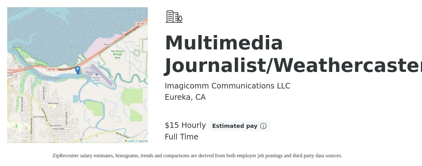 Imagicomm Communications LLC job posting for a Multimedia Journalist/Weathercaster in Eureka, CA with a salary of $16 Hourly with a map of Eureka location.