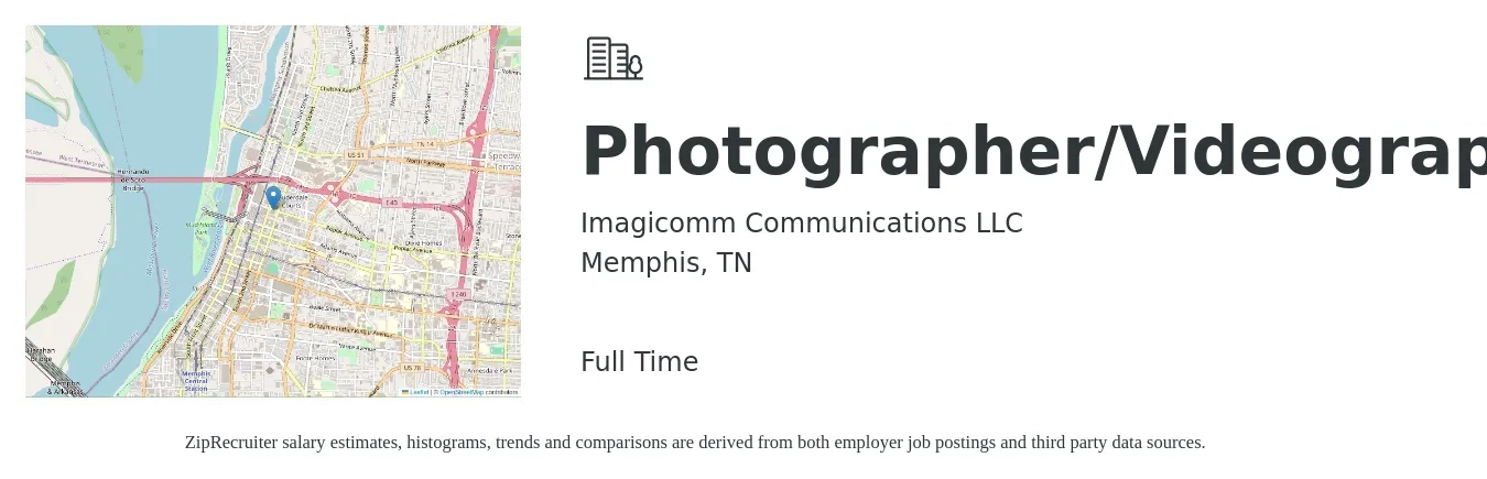 Imagicomm Communications LLC job posting for a Photographer/Videographer in Memphis, TN with a salary of $39,700 to $65,100 Yearly with a map of Memphis location.