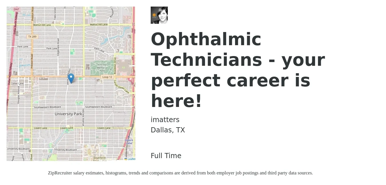 imatters job posting for a Ophthalmic Technicians - your perfect career is here! in Dallas, TX with a salary of $18 to $25 Hourly with a map of Dallas location.