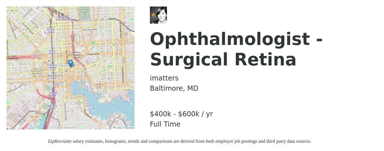 imatters job posting for a Ophthalmologist - Surgical Retina in Baltimore, MD with a salary of $400,000 to $600,000 Yearly with a map of Baltimore location.