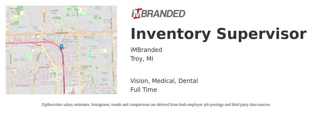 iMBranded job posting for a Inventory Supervisor in Troy, MI with a salary of $37,900 to $60,700 Yearly and benefits including life_insurance, medical, retirement, vision, and dental with a map of Troy location.