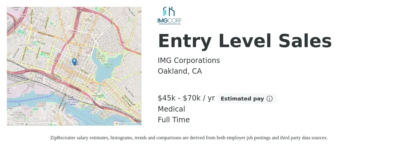 IMG Corporations job posting for a Entry Level Sales in Oakland, CA with a salary of $45,000 to $70,000 Yearly and benefits including medical with a map of Oakland location.