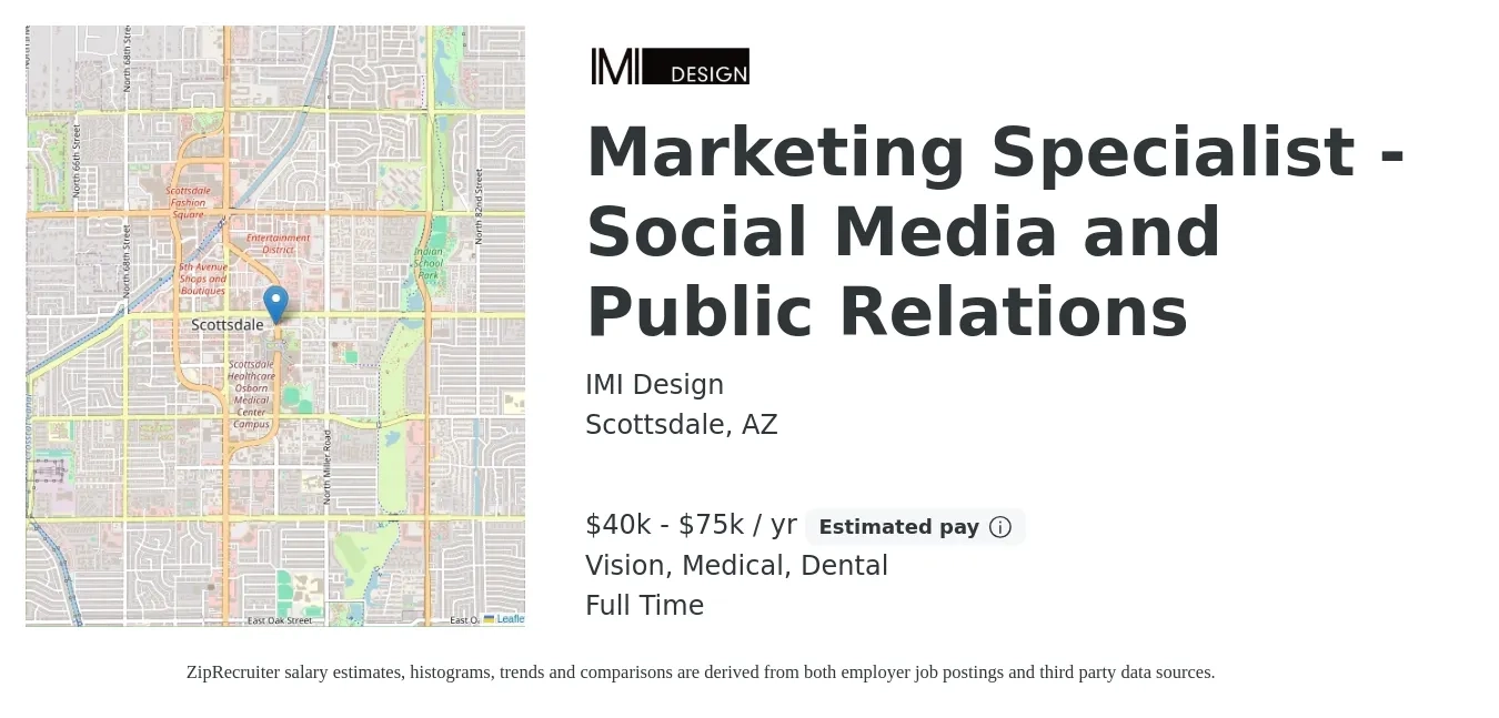 IMI Design job posting for a Marketing Specialist - Social Media and Public Relations in Scottsdale, AZ with a salary of $40,000 to $75,000 Yearly and benefits including vision, dental, medical, and retirement with a map of Scottsdale location.
