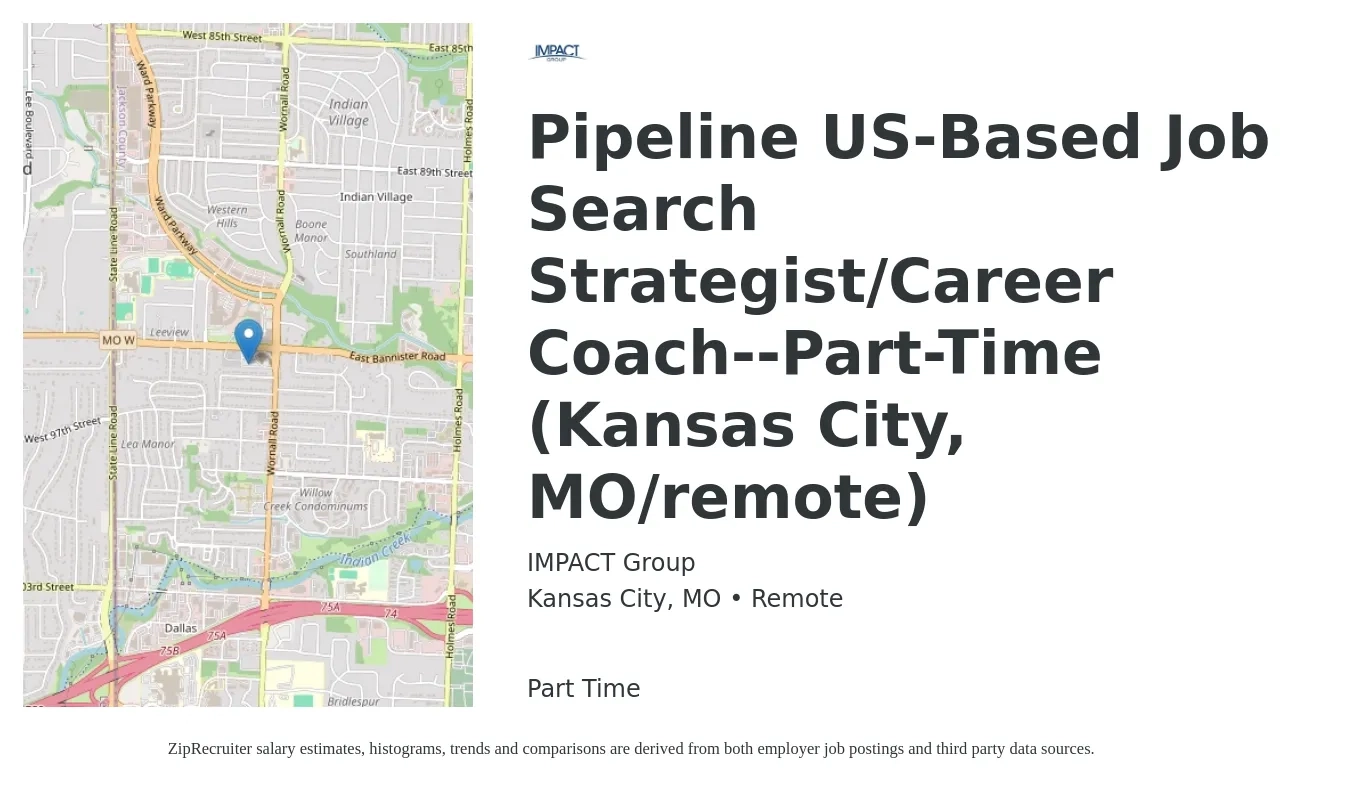 IMPACT Group job posting for a Pipeline US-Based Job Search Strategist/Career Coach--Part-Time (Kansas City, MO/remote) in Kansas City, MO with a salary of $118,500 to $153,100 Yearly with a map of Kansas City location.