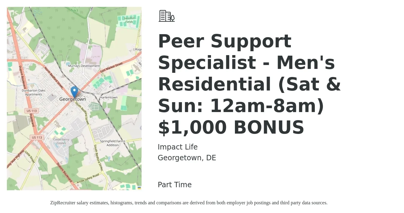 Impact Life job posting for a Peer Support Specialist - Men's Residential (Sat & Sun: 12am-8am) $1,000 BONUS in Georgetown, DE with a salary of $16 to $21 Hourly with a map of Georgetown location.
