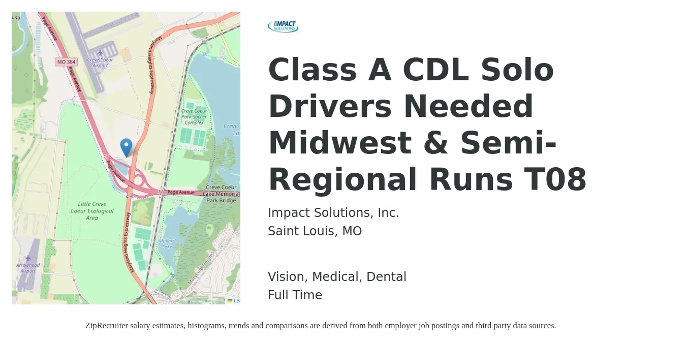 Impact Solutions, Inc. job posting for a Class A CDL Solo Drivers Needed Midwest & Semi-Regional Runs T08 in Saint Louis, MO with a salary of $90,000 Yearly and benefits including vision, dental, life_insurance, and medical with a map of Saint Louis location.