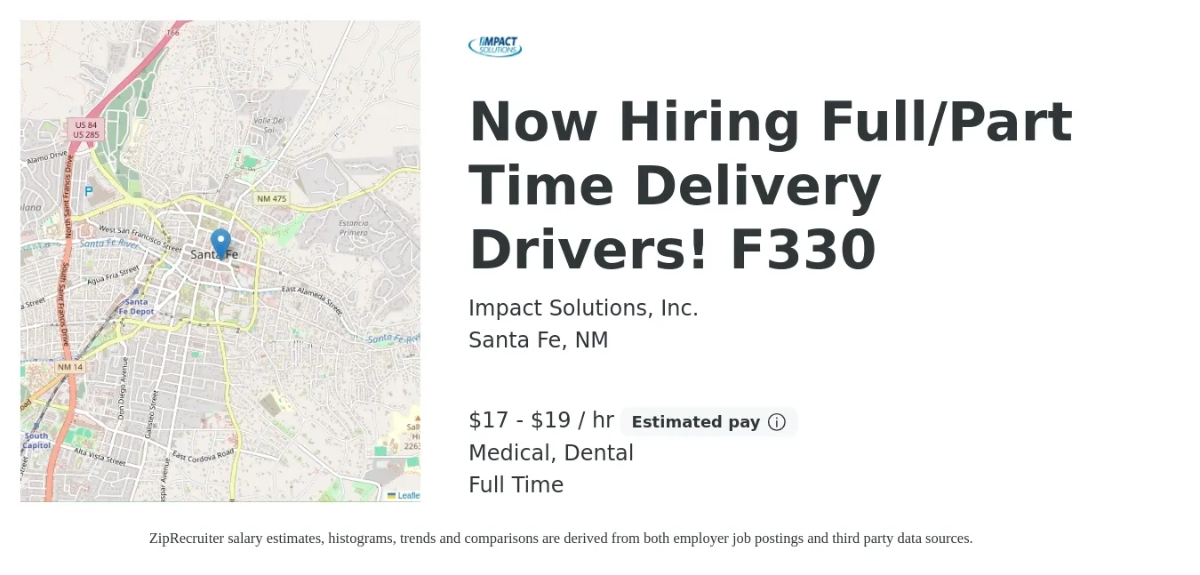 Impact Solutions, Inc. job posting for a Now Hiring Full/Part Time Delivery Drivers! F330 in Santa Fe, NM with a salary of $18 to $20 Hourly and benefits including pto, retirement, dental, life_insurance, and medical with a map of Santa Fe location.