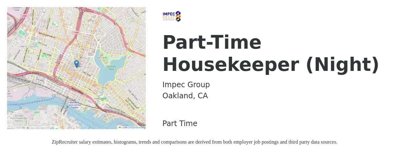 Impec Group job posting for a Part-Time Housekeeper (Night) in Oakland, CA with a salary of $19 Hourly with a map of Oakland location.