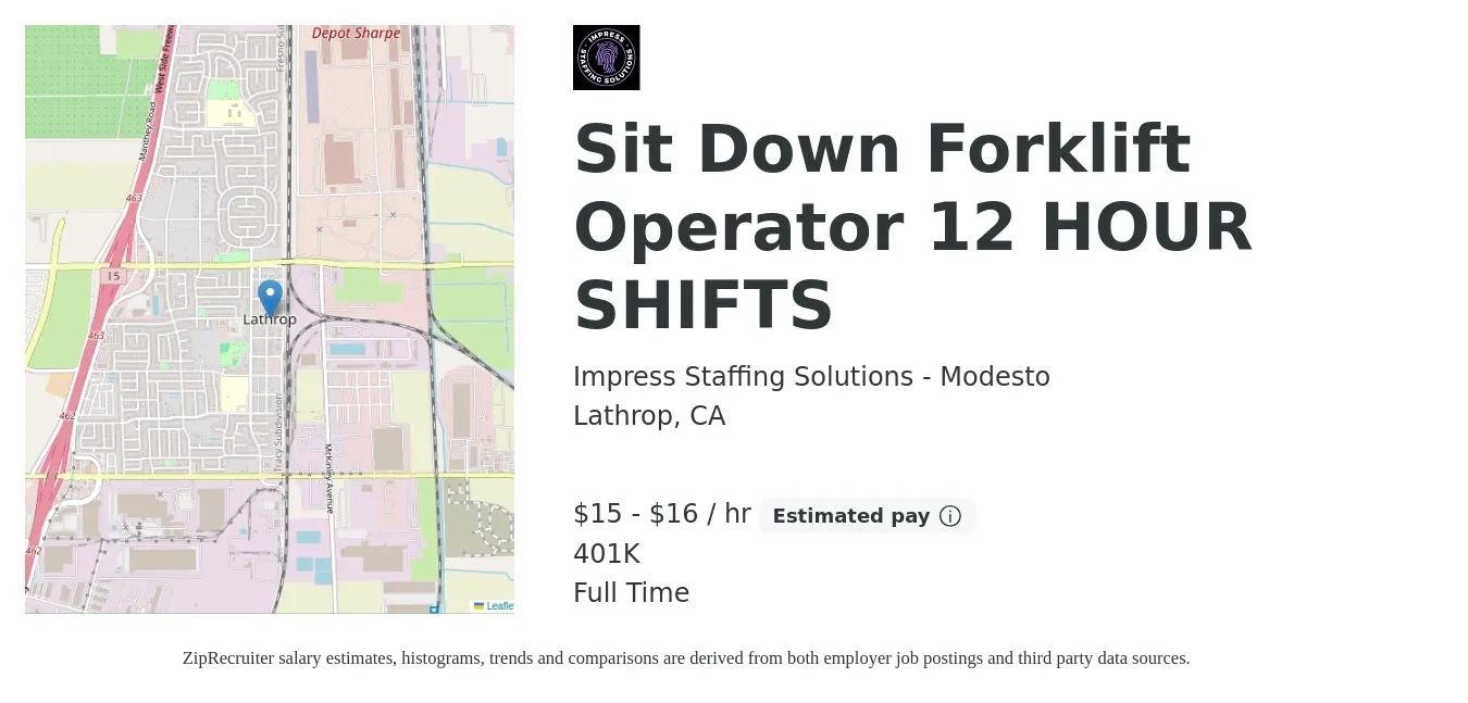 Impress Staffing Solutions - Modesto job posting for a Sit Down Forklift Operator 12 HOUR SHIFTS in Lathrop, CA with a salary of $16 to $17 Hourly and benefits including 401k with a map of Lathrop location.