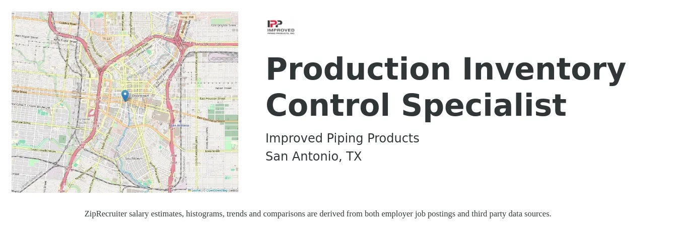 IMPROVED PIPING PRODUCTS INC job posting for a Production Inventory Control Specialist in San Antonio, TX with a salary of $16 to $21 Hourly with a map of San Antonio location.