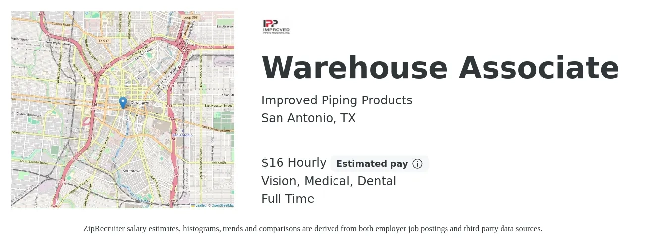 Improved Piping Products job posting for a Warehouse Associate in San Antonio, TX with a salary of $17 Hourly and benefits including life_insurance, medical, retirement, vision, and dental with a map of San Antonio location.