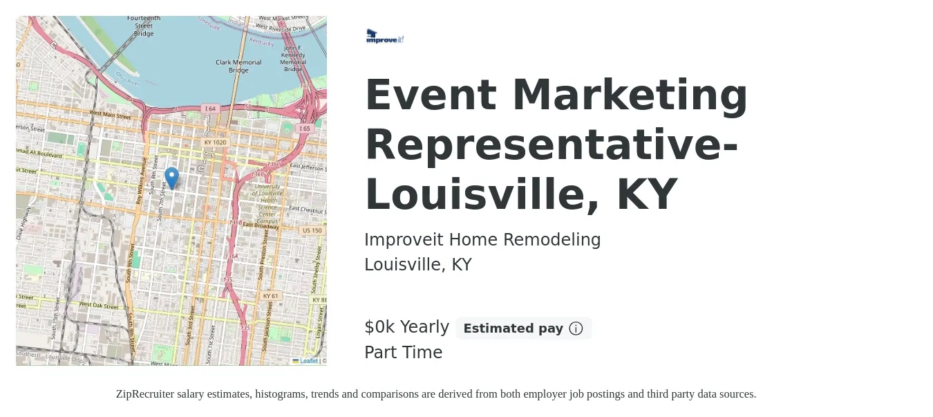 Improveit Home Remodeling job posting for a Event Marketing Representative- Louisville, KY in Louisville, KY with a salary of $15 to $30 Yearly with a map of Louisville location.