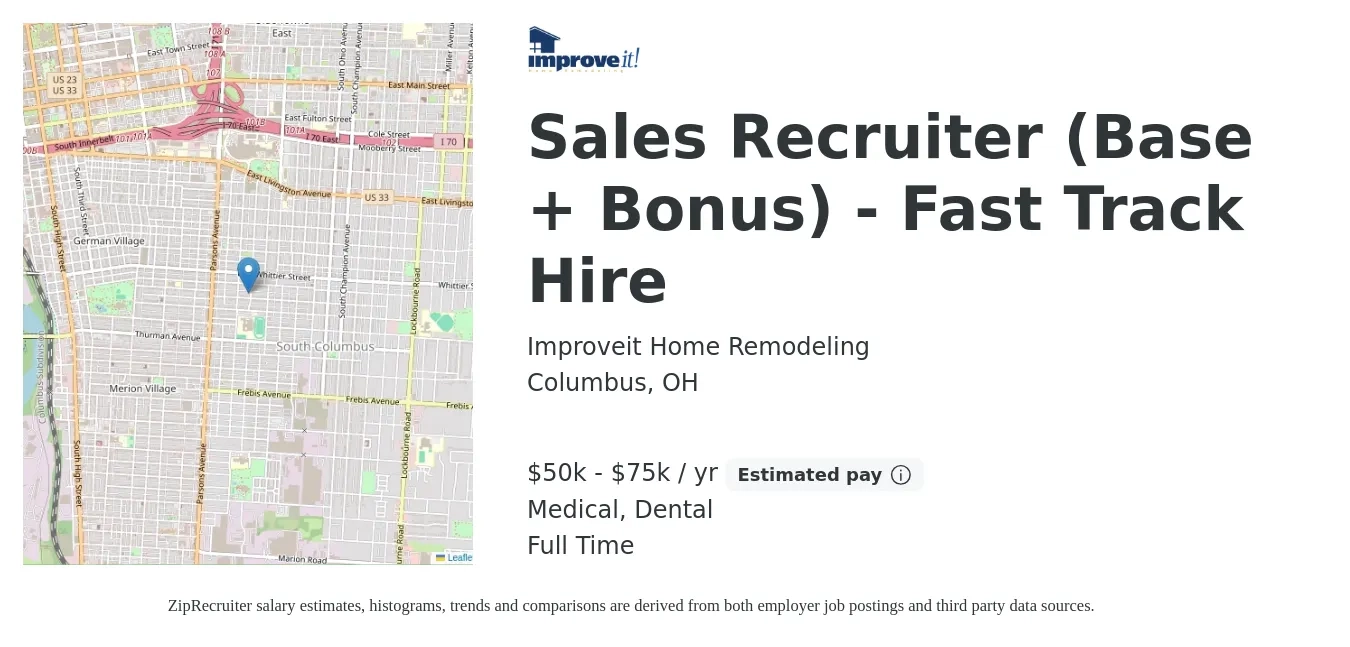 Improveit Home Remodeling job posting for a Sales Recruiter (Base + Bonus) - Fast Track Hire in Columbus, OH with a salary of $50,000 to $75,000 Yearly and benefits including dental, medical, and retirement with a map of Columbus location.