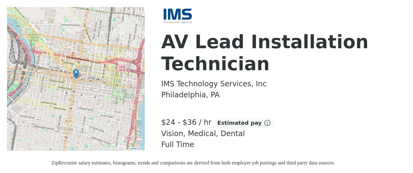 IMS Technology Services, Inc job posting for a AV Lead Installation Technician in Philadelphia, PA with a salary of $25 to $38 Hourly and benefits including dental, life_insurance, medical, retirement, and vision with a map of Philadelphia location.