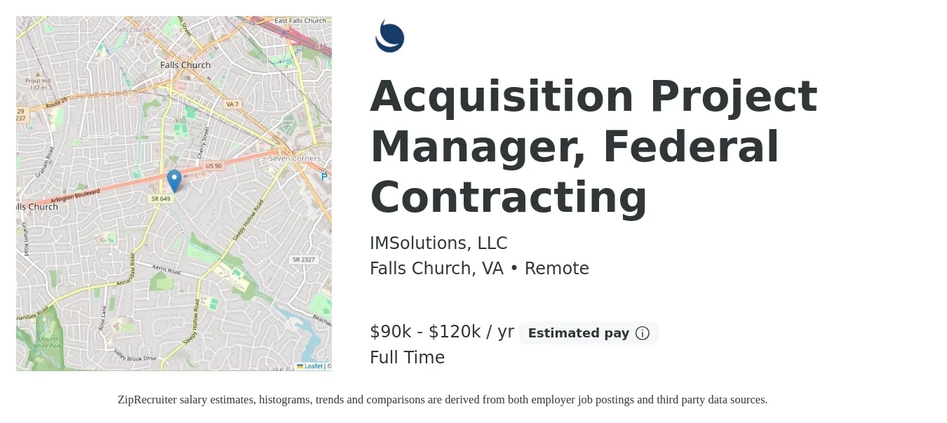 IMSolutions, LLC job posting for a Acquisition Project Manager, Federal Contracting in Falls Church, VA with a salary of $90,000 to $120,000 Yearly with a map of Falls Church location.