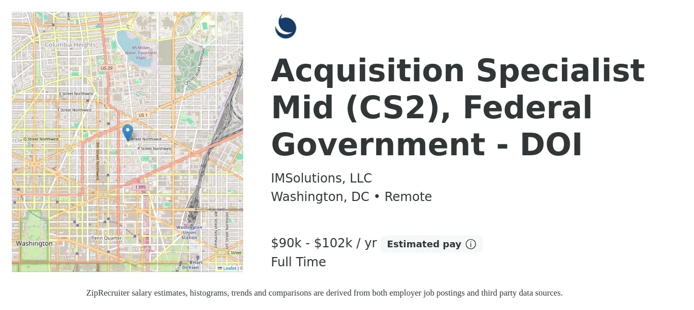 IMSolutions, LLC job posting for a Acquisition Specialist Mid (CS2), Federal Government - DOI in Washington, DC with a salary of $90,000 to $102,000 Yearly with a map of Washington location.