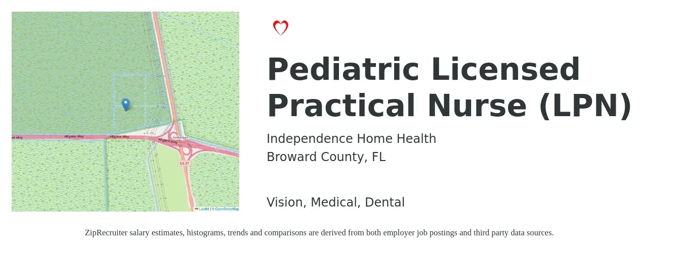 Independence Home Health job posting for a Pediatric Licensed Practical Nurse (LPN) in Broward County, FL with a salary of $25 to $34 Hourly and benefits including medical, pto, vision, and dental with a map of Broward County location.