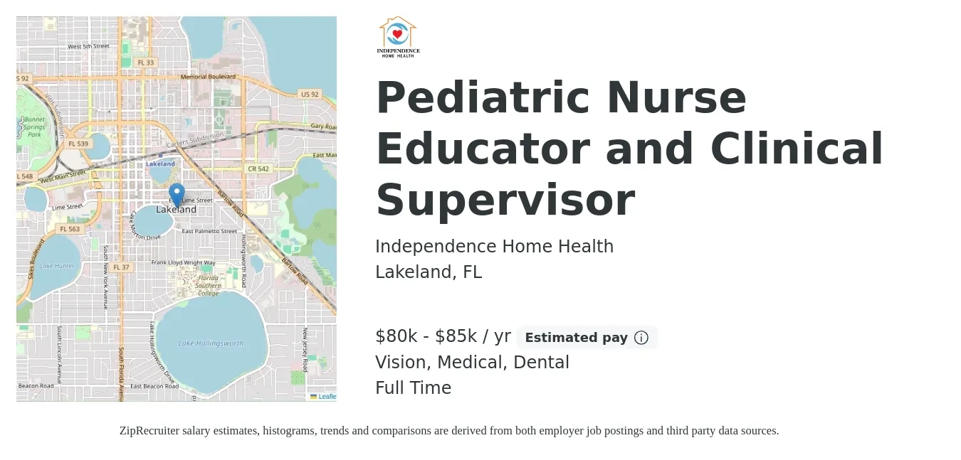Independence Home Health job posting for a Pediatric Nurse Educator and Clinical Supervisor in Lakeland, FL with a salary of $80,000 to $85,000 Yearly and benefits including dental, medical, pto, and vision with a map of Lakeland location.