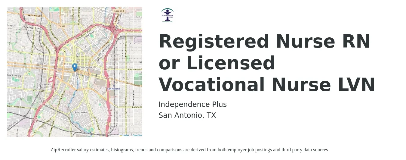 Independence Plus job posting for a Registered Nurse RN or Licensed Vocational Nurse LVN in San Antonio, TX with a salary of $26 to $37 Hourly with a map of San Antonio location.