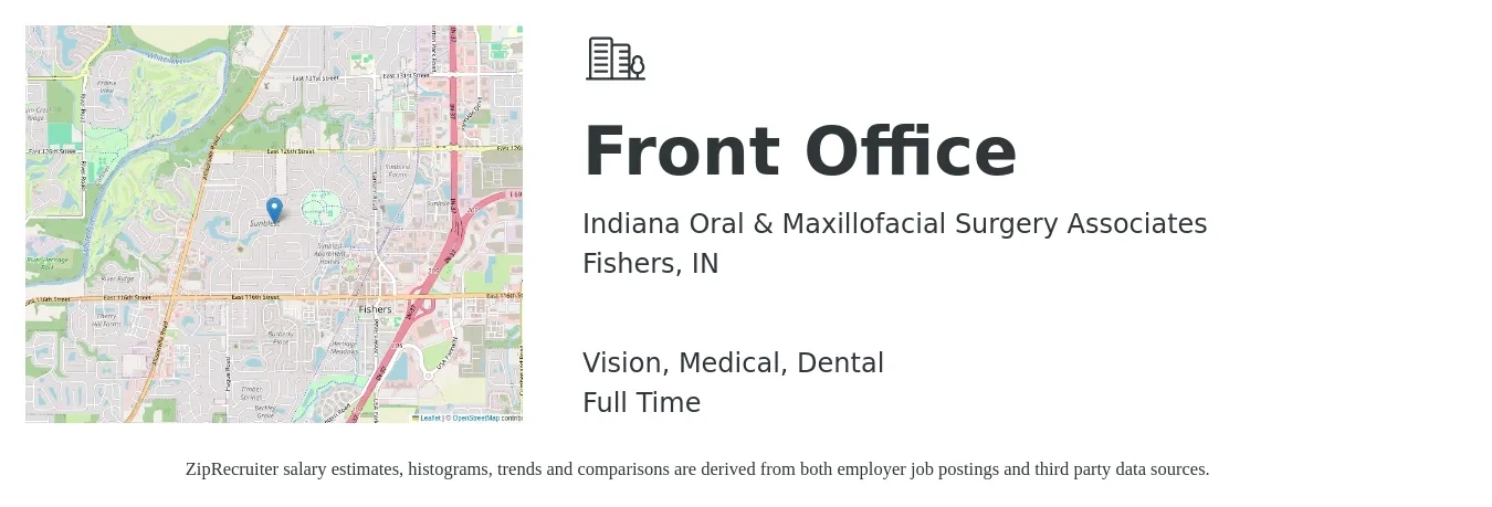 Indiana Oral & Maxillofacial Surgery Associates job posting for a Front Office in Fishers, IN with a salary of $14 to $18 Hourly and benefits including retirement, vision, dental, life_insurance, and medical with a map of Fishers location.