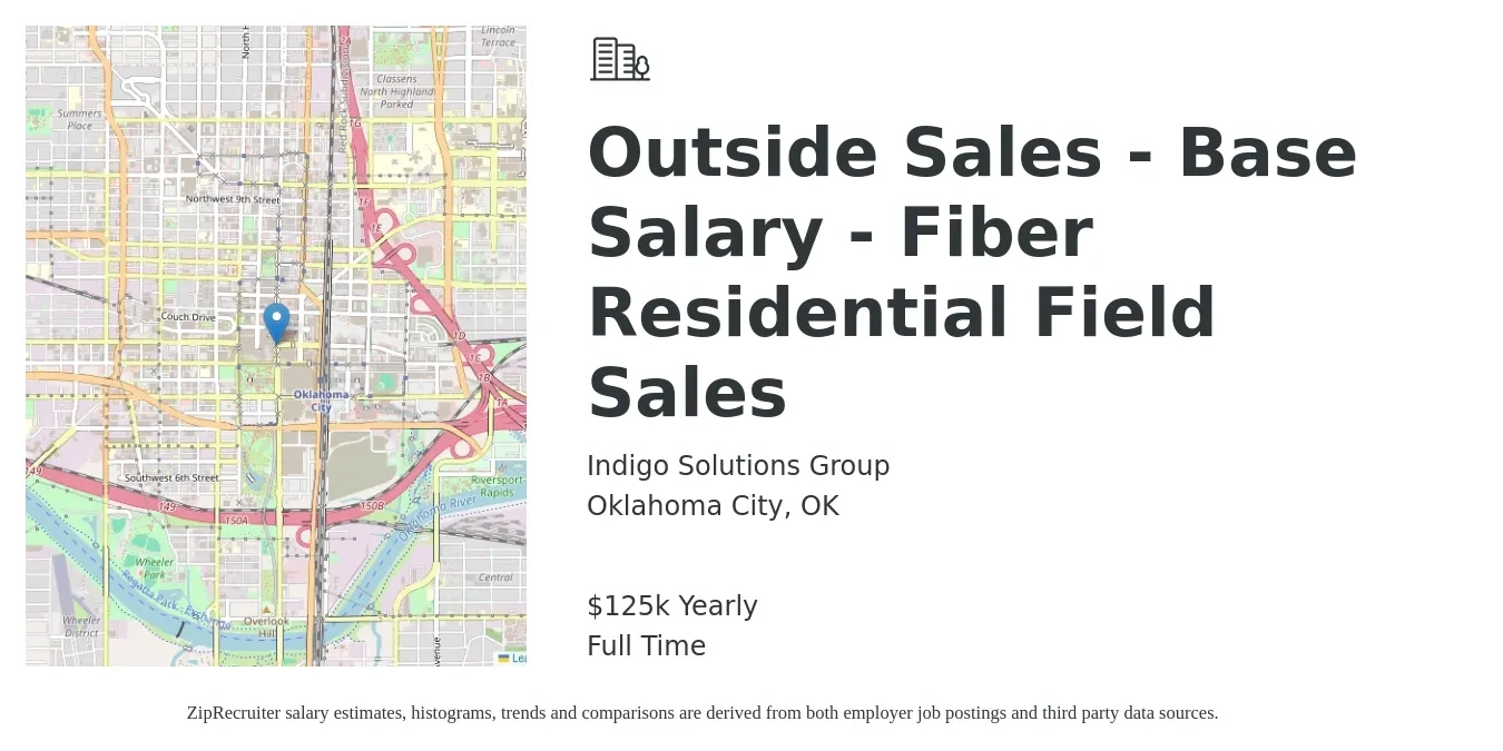 Indigo Solutions Group job posting for a Outside Sales - Base Salary - Fiber Residential Field Sales in Oklahoma City, OK with a salary of $125,000 Yearly with a map of Oklahoma City location.