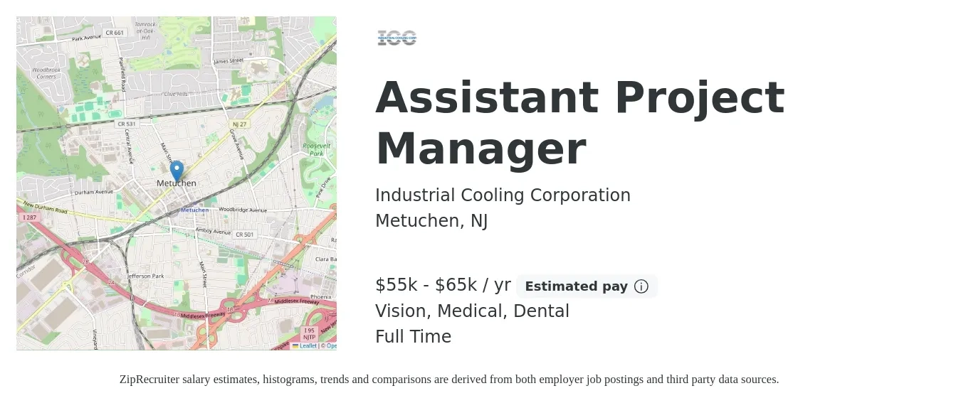 Industrial Cooling Corporation job posting for a Assistant Project Manager in Metuchen, NJ with a salary of $55,000 to $65,000 Yearly and benefits including retirement, vision, dental, and medical with a map of Metuchen location.