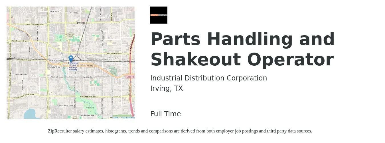 Industrial Distribution Corporation job posting for a Parts Handling and Shakeout Operator in Irving, TX with a salary of $15 to $20 Hourly with a map of Irving location.