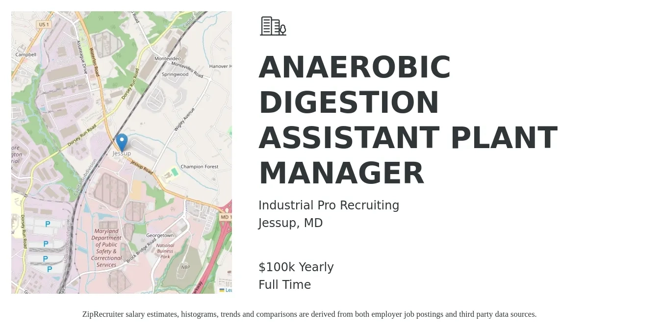 Industrial Pro Recruiting job posting for a ANAEROBIC DIGESTION ASSISTANT PLANT MANAGER in Jessup, MD with a salary of $100,000 Yearly with a map of Jessup location.