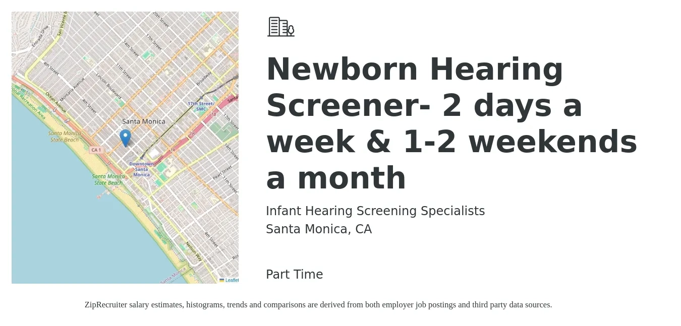Infant Hearing Screening Specialists job posting for a Newborn Hearing Screener- 2 days a week & 1-2 weekends a month in Santa Monica, CA with a salary of $16 to $22 Hourly with a map of Santa Monica location.