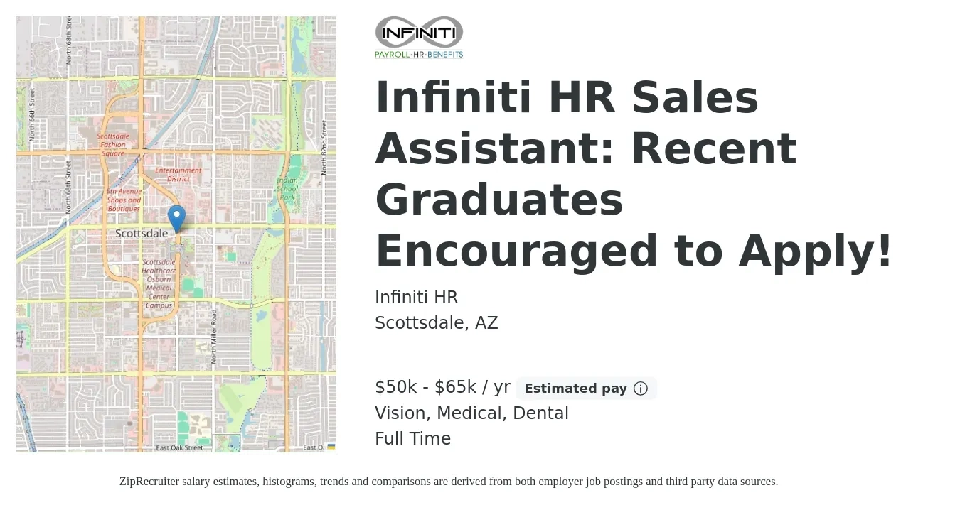 Infiniti HR job posting for a Infiniti HR Sales Assistant: Recent Graduates Encouraged to Apply! in Scottsdale, AZ with a salary of $50,000 to $65,000 Yearly (plus commission) and benefits including medical, retirement, vision, and dental with a map of Scottsdale location.