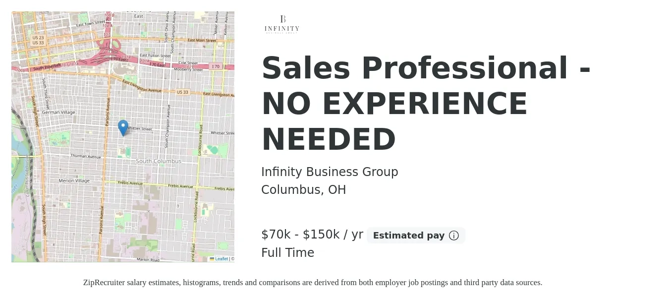 Infinity Business Group job posting for a Sales Professional - NO EXPERIENCE NEEDED in Columbus, OH with a salary of $70,000 to $150,000 Yearly and benefits including retirement with a map of Columbus location.