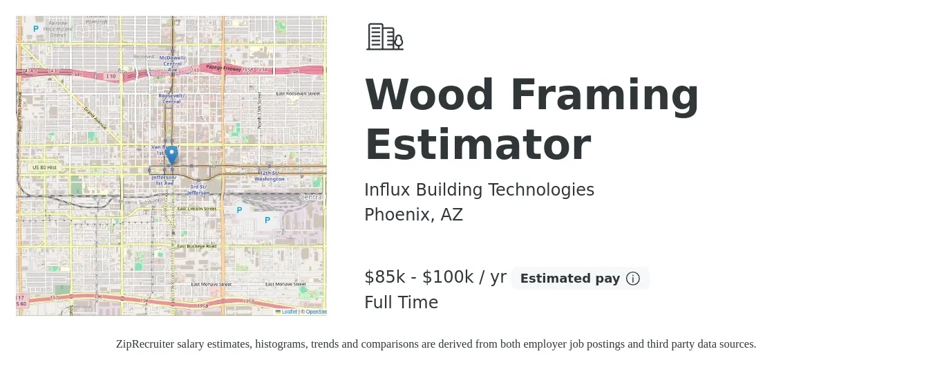 Influx Building Technologies job posting for a Wood Framing Estimator in Phoenix, AZ with a salary of $85,000 to $100,000 Yearly with a map of Phoenix location.