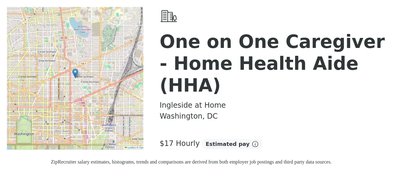 Ingleside at Home job posting for a One on One Caregiver - Home Health Aide (HHA) in Washington, DC with a salary of $18 Hourly with a map of Washington location.