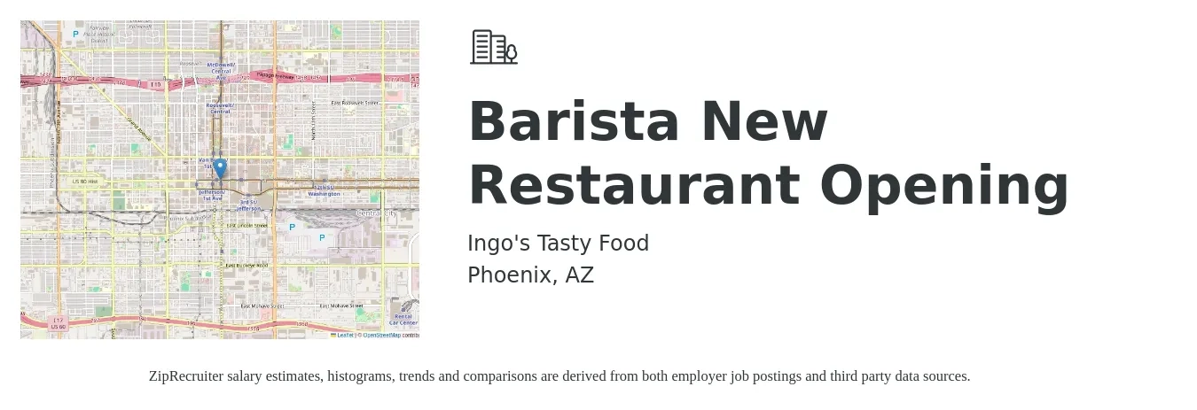 Ingo's Tasty Food job posting for a Barista New Restaurant Opening in Phoenix, AZ with a salary of $14 Hourly with a map of Phoenix location.