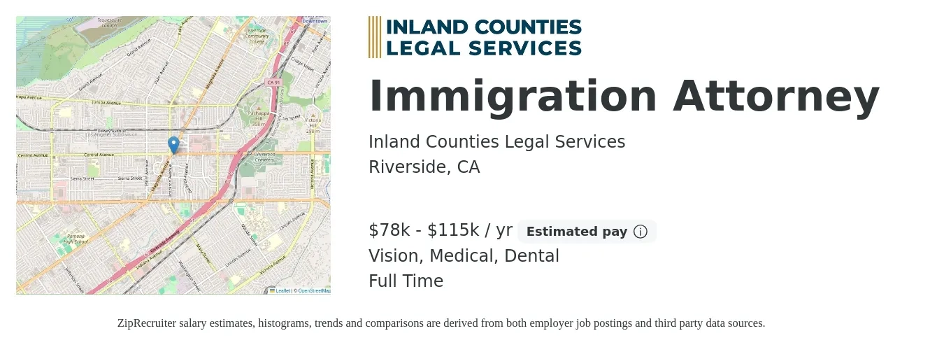 Inland Counties Legal Services job posting for a Immigration Attorney in Riverside, CA with a salary of $78,000 to $115,000 Yearly and benefits including dental, life_insurance, medical, retirement, and vision with a map of Riverside location.