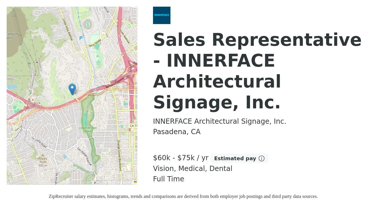 INNERFACE Architectural Signage, Inc. job posting for a Sales Representative - INNERFACE Architectural Signage, Inc. in Pasadena, CA with a salary of $60,000 to $75,000 Yearly (plus commission) and benefits including retirement, vision, dental, life_insurance, medical, and pto with a map of Pasadena location.