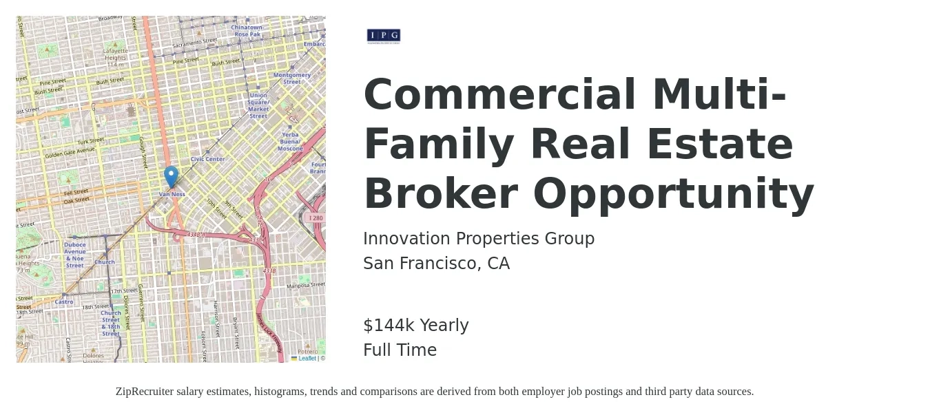 Innovation Properties Group job posting for a Commercial Multi-Family Real Estate Broker Opportunity in San Francisco, CA with a salary of $144,500 Yearly with a map of San Francisco location.