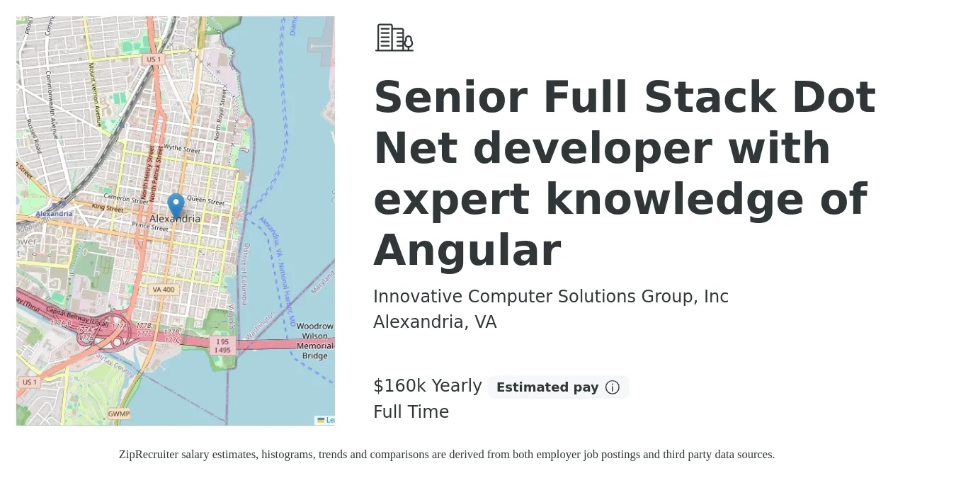 Innovative Computer Solutions Group, Inc job posting for a Senior Full Stack Dot Net developer with expert knowledge of Angular in Alexandria, VA with a salary of $160,000 Yearly with a map of Alexandria location.
