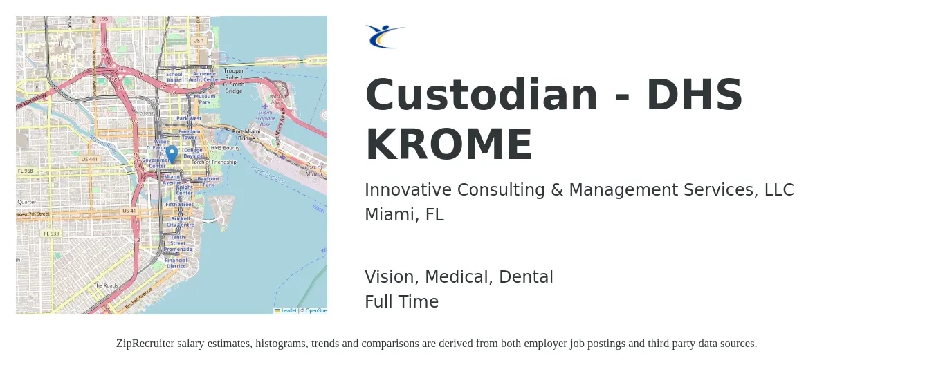 Innovative Consulting & Management Services, LLC job posting for a Custodian - DHS KROME in Miami, FL with a salary of $14 to $18 Hourly and benefits including dental, life_insurance, medical, retirement, and vision with a map of Miami location.