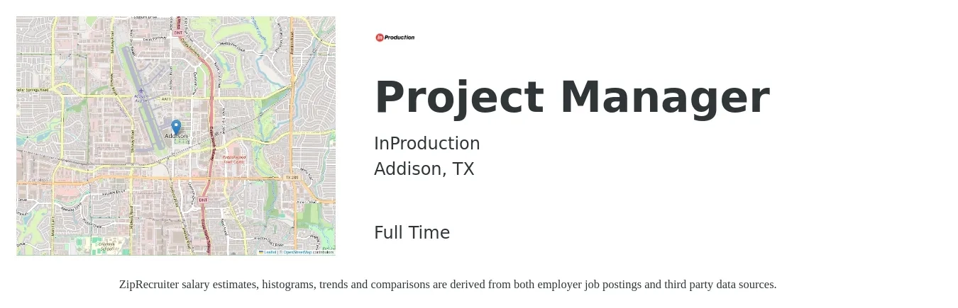 InProduction job posting for a Project Manager in Addison, TX with a salary of $76,000 to $119,100 Yearly with a map of Addison location.