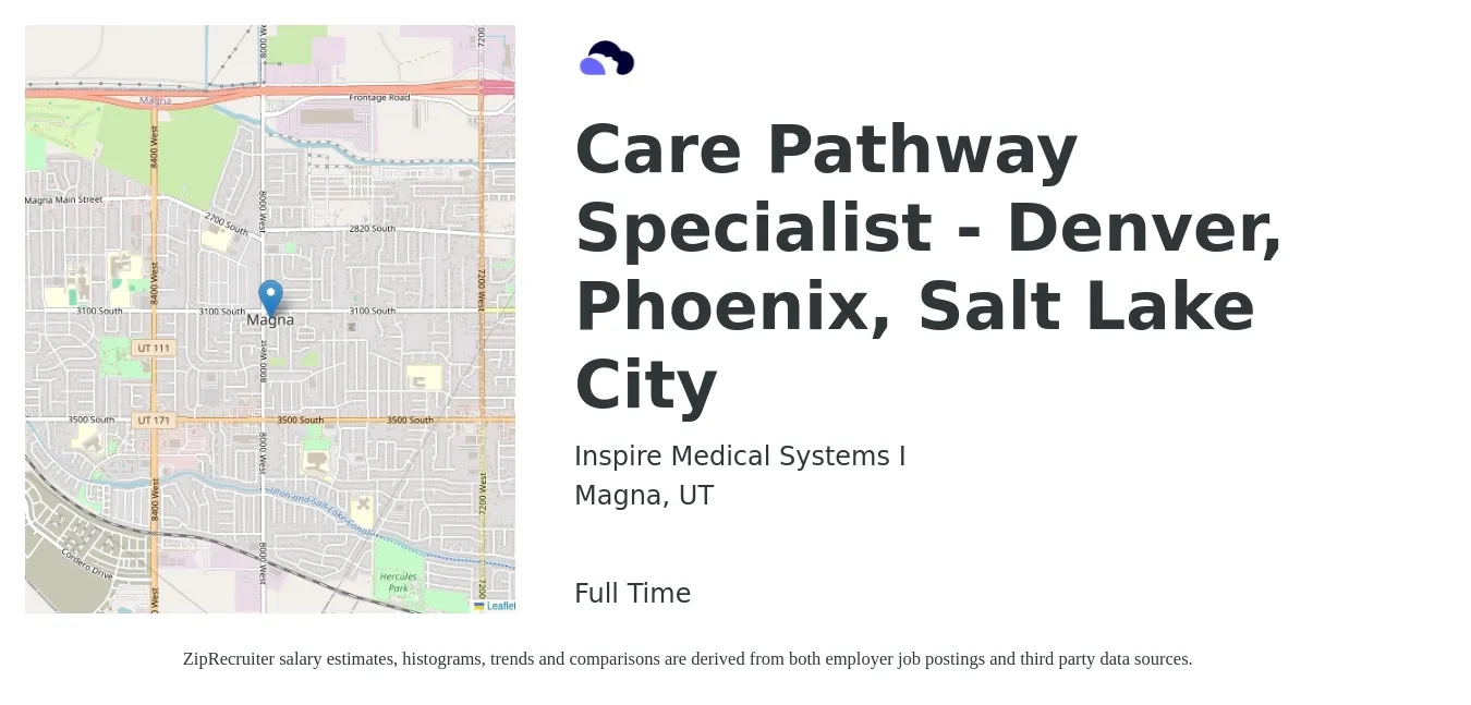 Inspire Medical Systems I job posting for a Care Pathway Specialist - Denver, Phoenix, Salt Lake City in Magna, UT with a salary of $18 to $29 Hourly with a map of Magna location.