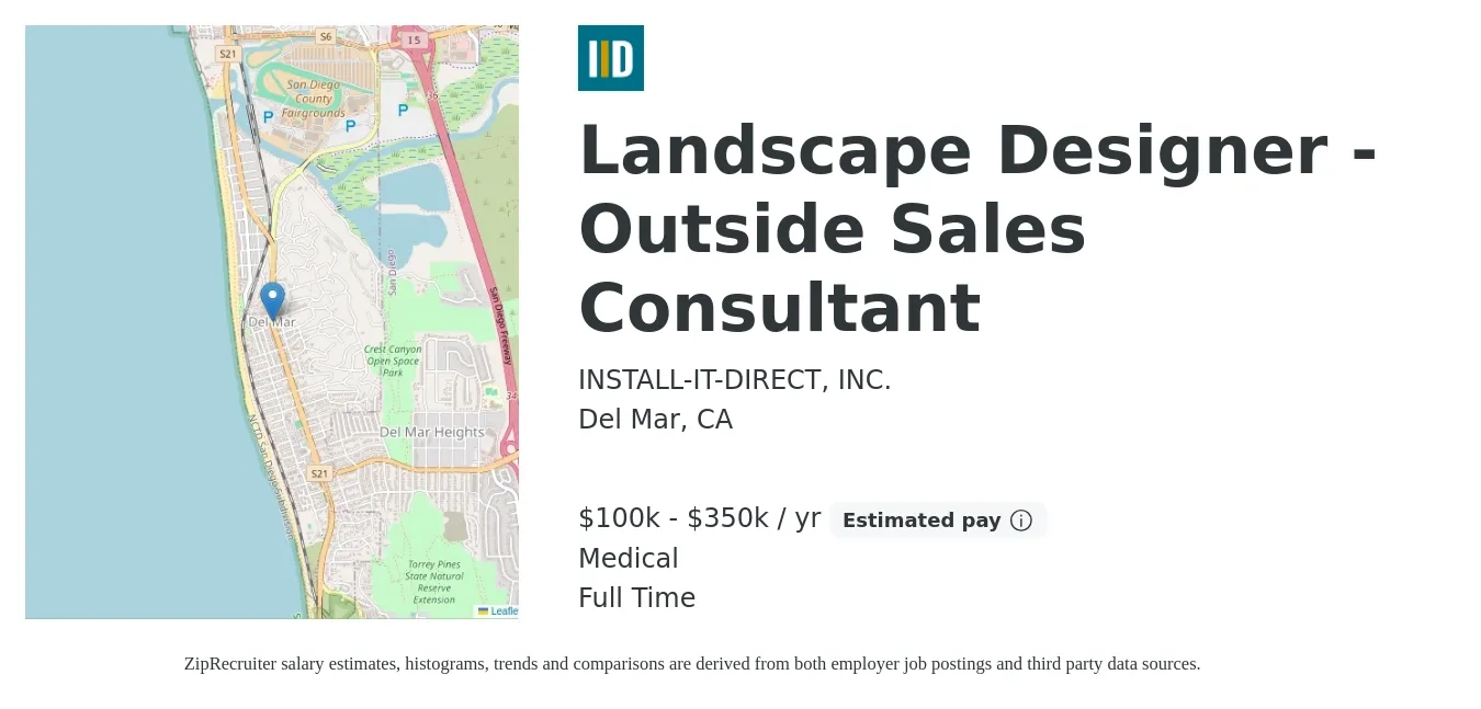 INSTALL-IT-DIRECT, INC. job posting for a Landscape Designer - Outside Sales Consultant in Del Mar, CA with a salary of $100,000 to $350,000 Yearly (plus commission) and benefits including medical with a map of Del Mar location.