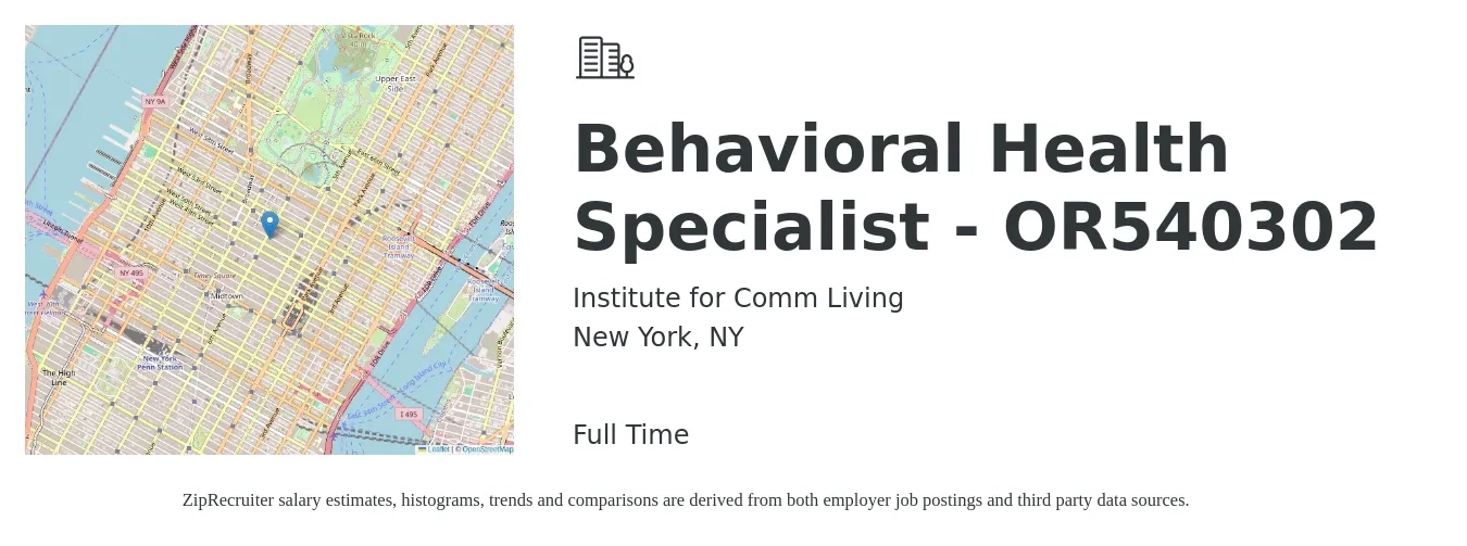 Institute for Comm Living job posting for a Behavioral Health Specialist - OR540302 in New York, NY with a salary of $22 to $36 Hourly with a map of New York location.