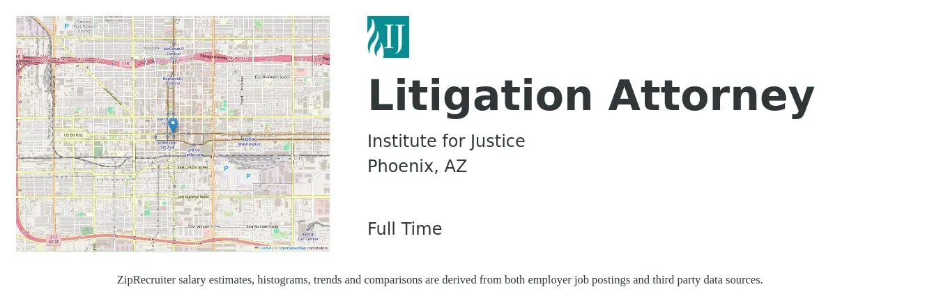 Institute for Justice job posting for a Litigation Attorney in Phoenix, AZ with a salary of $95,600 to $143,400 Yearly with a map of Phoenix location.