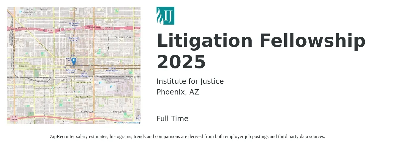 Institute for Justice job posting for a Litigation Fellowship 2025 in Phoenix, AZ with a salary of $98,500 to $156,200 Yearly with a map of Phoenix location.