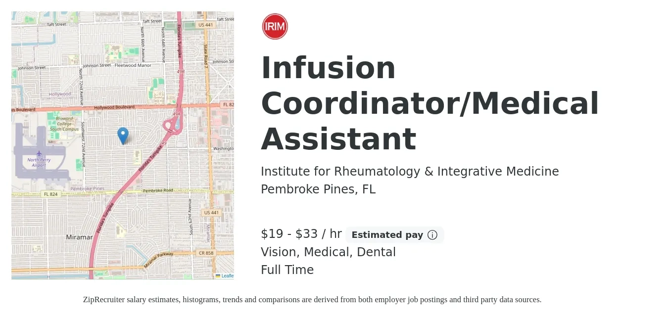 Institute for Rheumatology & Integrative Medicine job posting for a Infusion Coordinator/Medical Assistant in Pembroke Pines, FL with a salary of $20 to $35 Hourly and benefits including life_insurance, medical, pto, retirement, vision, and dental with a map of Pembroke Pines location.