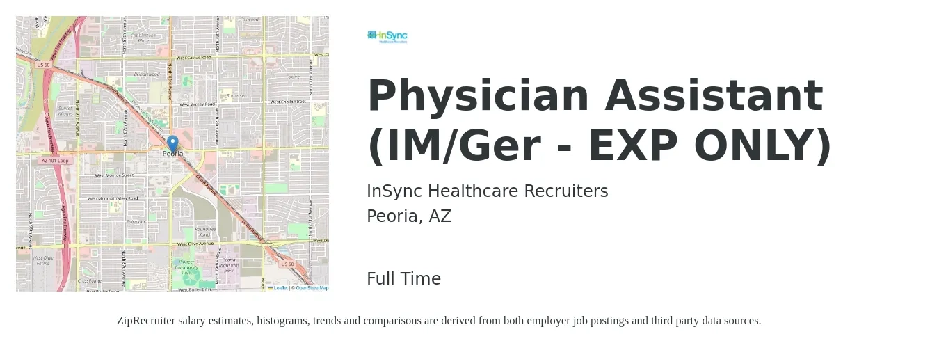 InSync Healthcare Recruiters job posting for a Physician Assistant (IM/Ger - EXP ONLY) in Peoria, AZ with a salary of $99,100 to $134,300 Yearly with a map of Peoria location.