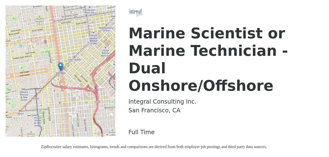 Integral Consulting Inc. job posting for a Marine Scientist or Marine Technician - Dual Onshore/Offshore in San Francisco, CA with a salary of $28 to $38 Hourly with a map of San Francisco location.